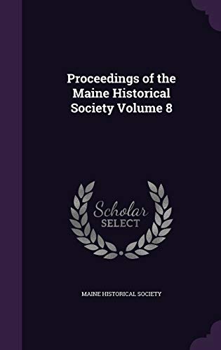 Proceedings of the Maine Historical Society Volume 8