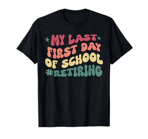 Maglietta divertente con scritta "My Last First Day of School" Maglietta