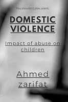 Domestic Violence: Impact of abuse on children B0BGQ2CD2R Book Cover