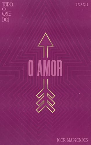 Tudo o que dói: Parte 9 – O amor