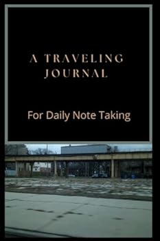 Paperback A Traveling Journal: For Daily Note Taking Book