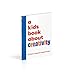 A Kids Book About Creativity
