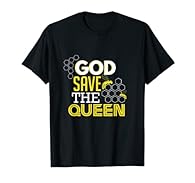 God Save The Queen Shirts make great graphic novelty gifts for the queen mother, beekeeper, honey bee lover Wear a God Save The Queen tee to show your love for beekeeping Lightweight, Classic fit, Double-needle sleeve and bottom hem