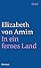 In ein fernes Land: Roman (insel taschenbuch) - Arnim, Elizabeth von