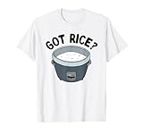 Got Rice? Design for a Rice cooker fan T-Shirt