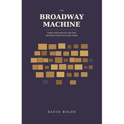 The Broadway Machine: Forty-One Houses and the Architecture of an Art Form