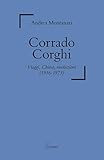  Corrado Corghi. Viaggi, Chiesa, rivoluzioni (1956-1975)