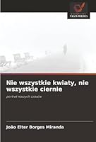 Nie wszystkie kwiaty, nie wszystkie ciernie: portret naszych czasów (Polish Edition) 6206838269 Book Cover
