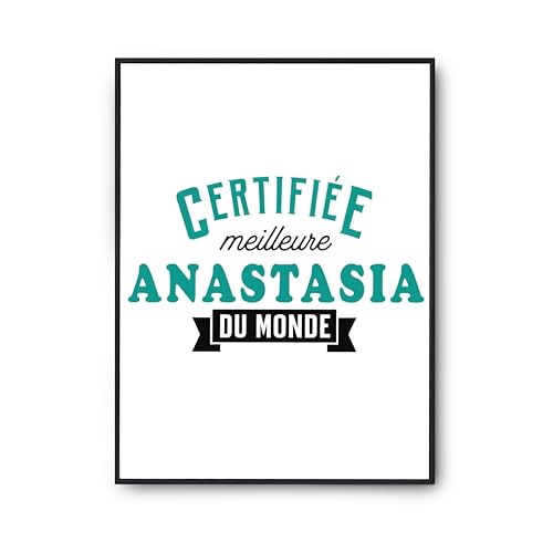 Poster Certifié Meilleure Anastasia du Monde Cadeau Anniversaire