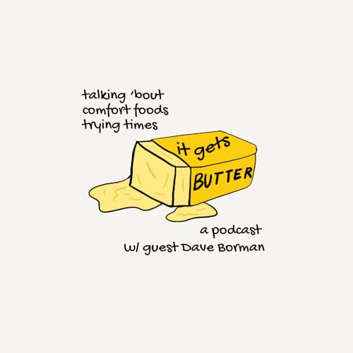 It Gets Butter - Dave Borman