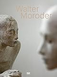 Walter Moroder. Figuren der Präsenz und Absenz: Deutsche Ausgabe