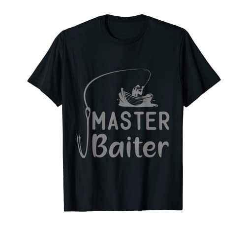 Master-Baiter Citations amusantes Cadeau pour pêcheurs, hommes et femmes T-Shirt