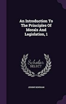 Hardcover An Introduction To The Principles Of Morals And Legislation, 1 Book