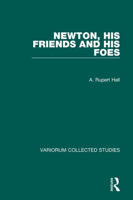 Buy Newton, His Friends and His Foes: 390 (Collected Studies) — BookShops.in