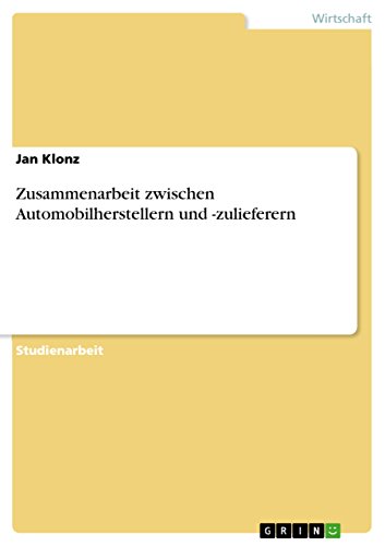 Zusammenarbeit zwischen Automobilherstellern und -zulieferern (German Edition)