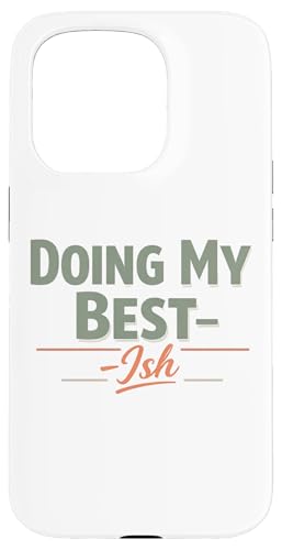 Doing My Best Ish Sarcastic Low Effort Mood Men Women Kids �X�}�z�P�[�X iPhone 15 Pro �p