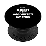Photo Gallery festa della mamma: i gave birth 21 years ago where s... vino popsockets popgrip intercambiabile Photo Gallery festa della mamma: i gave birth 21 years ago where s... vino popsockets popgrip intercambiabile