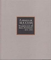 A Singular Success: Washington H. Soul Pattinson, 1872-1993 1875359141 Book Cover