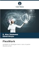 FlexWork: Leitfaden für Anfängerinnen in der virtuellen Assistenzarbeit 6205312697 Book Cover