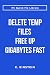 Delete Temp Files Free Up Gigabytes Fast: Clean Temporary Files and Reclaim Hard Drive Space in Minutes (English Edition)