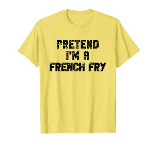 Halloween Pretend I'm French Fry Costume Lazy Adult Kids T-Shirt