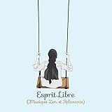  Esprit libre (Musique zen et relaxante)