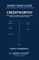 CREDITWORTHY: THE SYSTEM THAT DECIDES YOUR FINANCIAL FUTURE BEFORE YOU WALK THROUGH THE DOOR (MONEY MADE CLEAR) 196972028X Book Cover