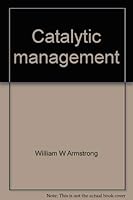 Catalytic management: Success by design 0070031800 Book Cover