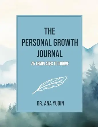 The Personal Growth Journal: 75 Templates to Thrive