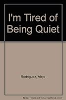 I'm Tired of Being Quiet 155523609X Book Cover