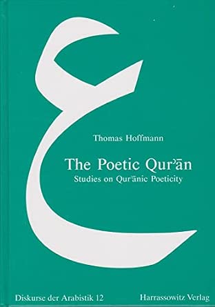 The Poetic Qur'an: Studies on Qur'anic Poeticity: 12 1., Aufl. ed. Edition book cover