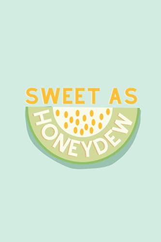 'Sweet As Honeydew' Journal & Notebook; From Blood And Ash Series; FBAA Themed; Jennifer L. Armentrout Themed