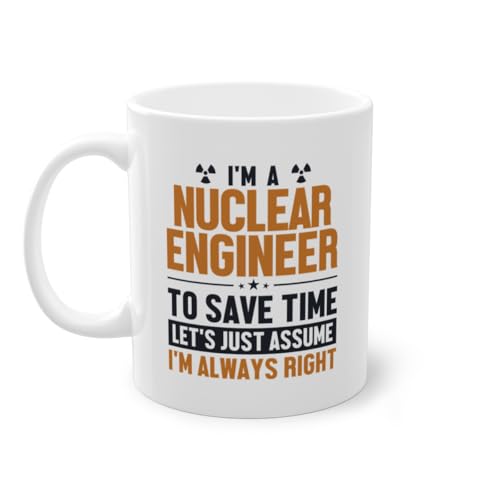 Nuclear Engineer Let's Assume I'm Right Opérateur de centrale nucléaire Tasse à café | Tasse d'ingénieur nucléaire d'uranium énergétique Blanc (07719B)