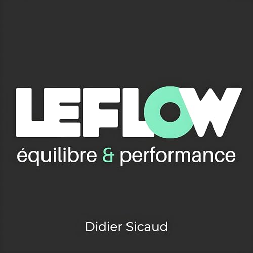 Le Flow : &eacute;quilibre et performance cover art