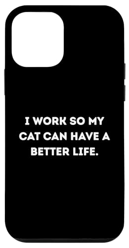 I Work So My Cat Can A Better Life �X�}�z�P�[�X iPhone 12 mini �p