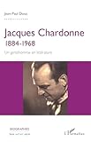  Jacques Chardonne: 1884-1968 Un gentilhomme en littérature