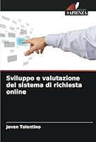 Sviluppo e valutazione del sistema di richiesta online (Italian Edition) 6208726506 Book Cover