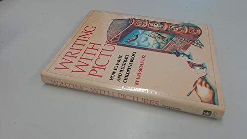 Writing With Pictures: How to Write and Illustrate Children's Books Writing With Pictures: How to Write and Illustrate Children's Books