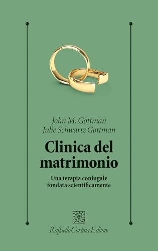 Clinica del matrimonio. Una terapia di coppia fondata scientificamente