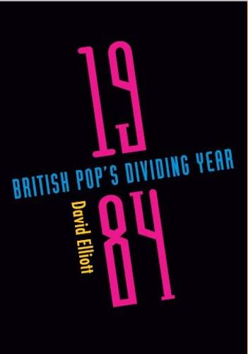 1984: British Pop's Dividing Year