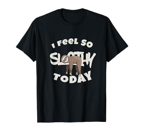 I Feel So Slothy Today | Sentirse perezoso hoy | Pereza Camiseta