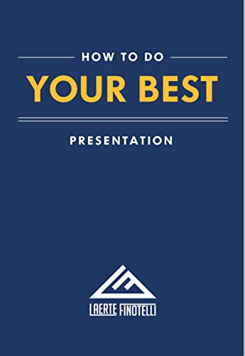 How To Do Your Best Presentation: The techniques, exercises and secrets from the best speakers and o Livre PDF Gratuit