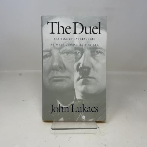 The Duel: The Eighty-Day Struggle Between Churchill and Hitler