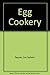 Egg Cookery