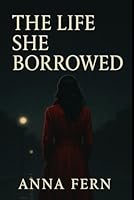 The Life She Borrowed B0F5MG47HG Book Cover