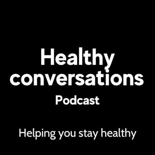 Couverture de Healthy Conversations - Helping you stay healthy