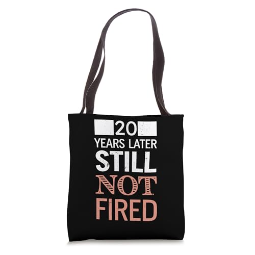 Bolsa tote divertida para celebrar 20 años de trabajo: '20 Years Later Still Not Fired' miniatura 1