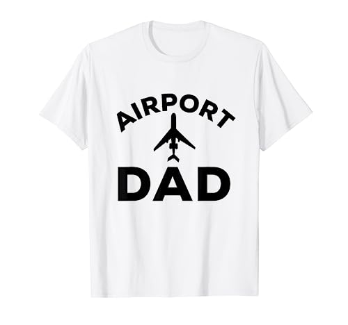 Image of Airport Dad T-Shirt