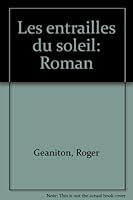 Les entrailles du soleil: Roman (French Edition) 0971310106 Book Cover