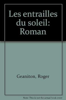 Paperback Les entrailles du soleil: Roman (French Edition) [French] Book